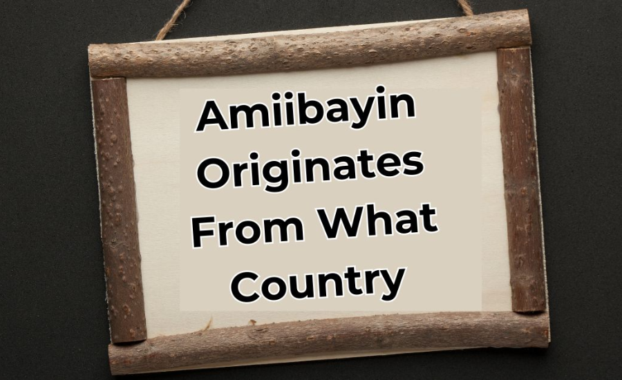 amiibayin originates from what country